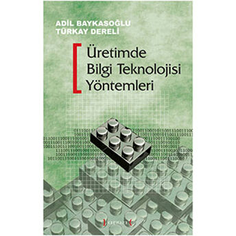 Üretimde Bilgi Teknolojisi Yöntemleri Adil Baykasoğlu