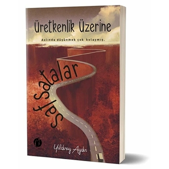 Üretkenlik Üzerine Safsatalar Yıldıray Aydın