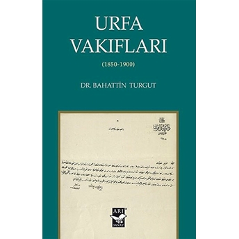 Urfa Vakıfları - 1850-1900 Bahattin Turgut