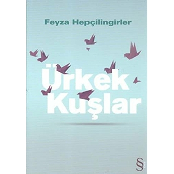 Ürkek Kuşlar Feyza Hepçilingirler