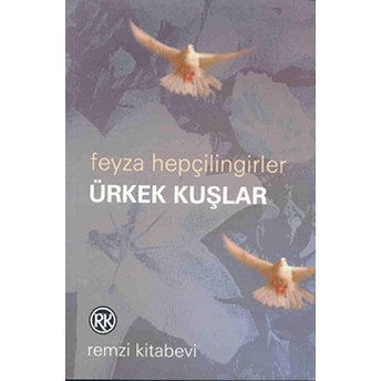 Ürkek Kuşlar Feyza Hepçilingirler