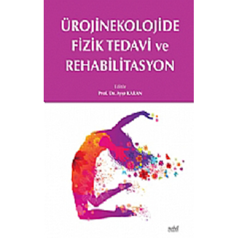 Ürojinekolojide Fizik Tedavi Ve Rehabilitasyon