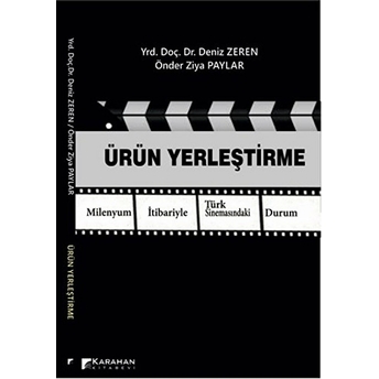 Ürün Yerleştirme Milenyum Itibariyle Türk Sinemasındaki Durum Deniz Zeren