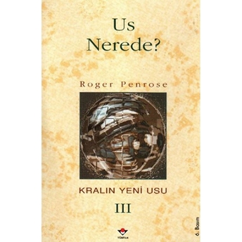 Us Nerede? Kralın Yeni Usu 3. Cilt Roger Penrose