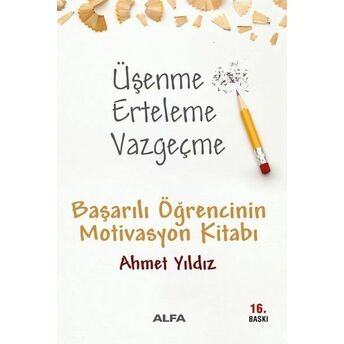 Üşenme Erteleme Vazgeçme Ahmet Yıldız