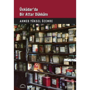 Üsküdar’da Bir Attar Dükkanı Ahmed Yüksel Özemre