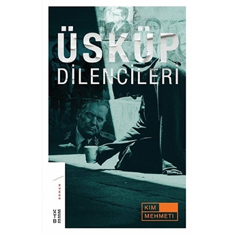 Üsküp Dilencileri Kim Mehmeti