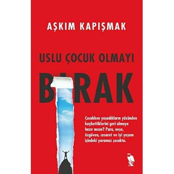 Uslu Çocuk Olmayı Bırak Aşkım Kapışmak