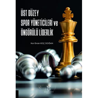 Üst Düzey Spor Yöneticileri Ve Öngörülü Liderlik Nur Elvan Koç Doğan