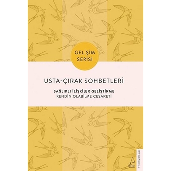 Usta-Çırak Sohbetleri: Sağlıklı Ilişkiler Geliştirme Tuğba Sarıünal