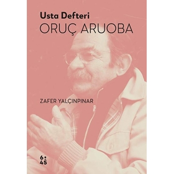 Usta Defteri Oruç Aruoba - Zafer Yalçınpınar