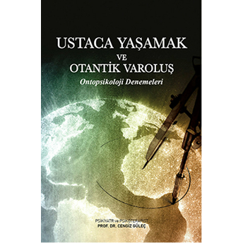 Ustaca Yaşamak Ve Otantik Varoluş Cengiz Güleç