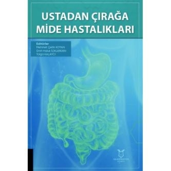 Ustadan Çırağa Mide Hastalıkları Mehmet Çetin Kotan-Ümit Haluk Iliklerden-Tolga Kalaycı