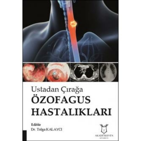 Ustadan Çırağa Özofagus Hastalıkları - Tolga Kalaycı