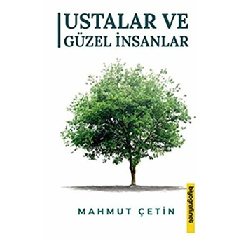 Ustalar Ve Güzel Insanlar Mahmut Çetin