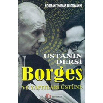 Ustanın Dersi - Borges Ve Yapıtları Norman Thomas Di Giovanni