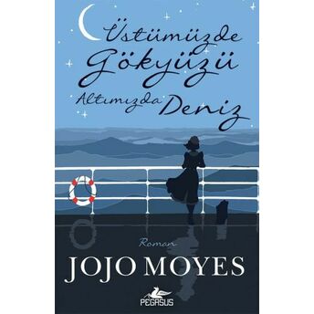 Üstümüzde Gökyüzü Altımızda Deniz Jojo Moyes