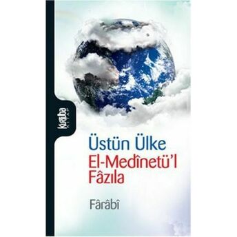 Üstün Ülke El-Medinetü'l Fazıla Farabi