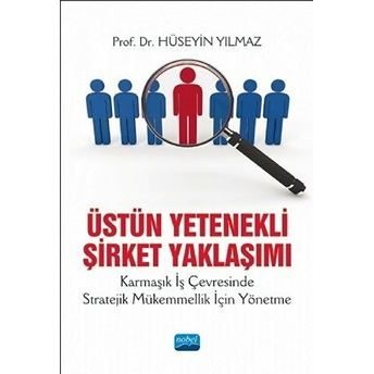 Üstün Yetenekli Şirket Yaklaşımı Karmaşık Iş Çevresinde Stratejik Mükemmellik Için Yönetme