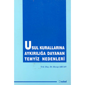 Usul Kurallarına Aykırılığa Dayanan Temyiz Nedenleri