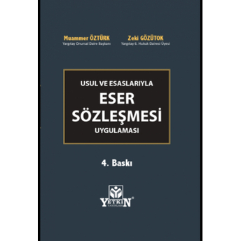 Usul Ve Esaslarıyla Eser Sözleşmesi Uygulaması Zeki Gözütok