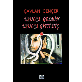 Usulca Geldin Usulca Gittin Hiç-Çavlan Gençer