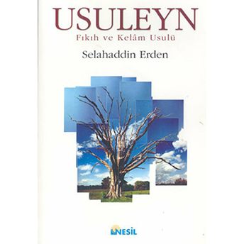 Usuleyn Fıkıh Ve Kelam Usulü Selahaddin Erden