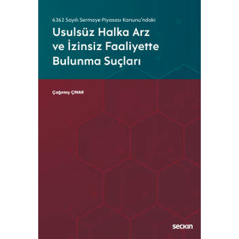 Usulsüz Halka Arz Ve Izinsiz Faaliyette Bulunma Suçları Çağatay Çınar