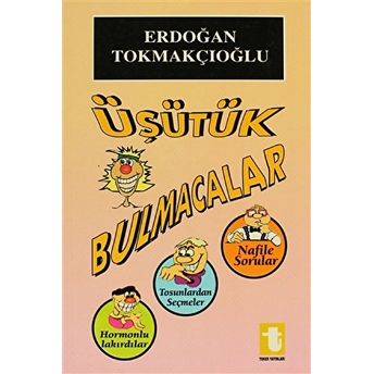 Üşütük Bulmacalar-Erdoğan Tokmakçıoğlu