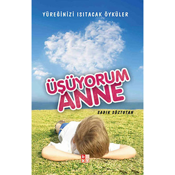 Üşüyorum Anne Sadık Söztutan