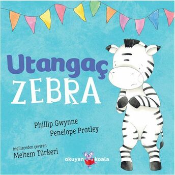 Utangaç Zebra Phillip Gwynne, Penelope Pratley