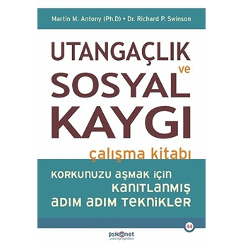 Utangaçlık Ve Sosyal Kaygı Çalışma Kitabı Martin M. Antony, Richard P. Swinson