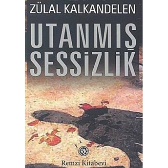 Utanmış Sessizlik Zülal Kalkandelen