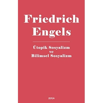 Ütopik Sosyalizm Ve Bilimsel Sosyalizm Friedrich Engels