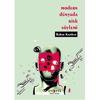 Ütopya Yayınevi Modern Dünyada Risk Söylemi