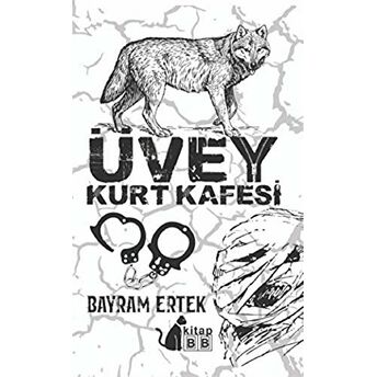 Üvey Kurt Kafesi Bayram Ertek