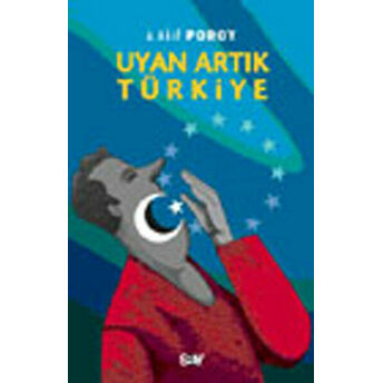 Uyan Artık Türkiye A. Akif Poroy