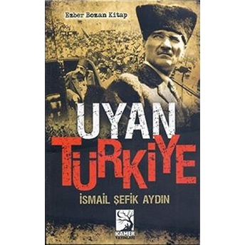 Uyan Türkiye Ismail Şefik Aydın