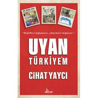 Uyan Türkiye’m Cihat Yaycı