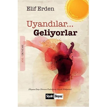 Uyandılar Geliyorlar Elif Erden