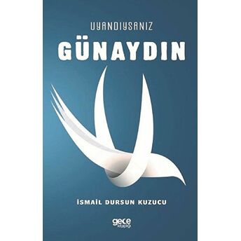 Uyandıysanız Günaydın Ismail Dursun Kuzucu