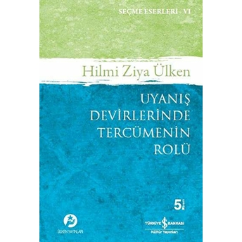 Uyanış Devirlerinde Tercümenin Rolü Hilmi Ziya Ülken