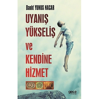 Uyanış, Yükseliş Ve Kendine Hizmet