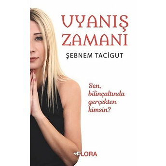 Uyanış Zamanı Şebnem Tacigut