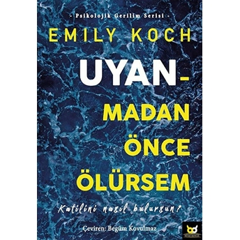 Uyanmadan Önce Ölürsem - Katilini Nasıl Bulursun? Emily Koch