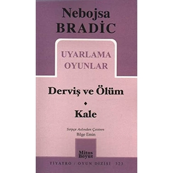 Uyarlama Oyunlar - Derviş Ve Ölüm / Kale Nebojsa Bradic