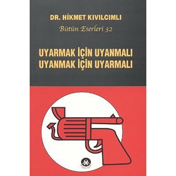 Uyarmak Için Uyanmalı Uyanmak Için Uyarmalı