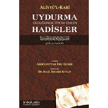 Uydurma Olduğunda Ittifak Edilen Hadisler / Aliyyü'l-Kari Aliyyü'l-Kari