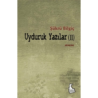 Uyduruk Yazılar 2 Şükrü Bilgiç