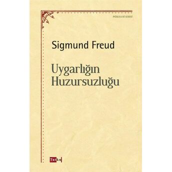 Uygarlığın Huysuzluğu Sigmund Freud